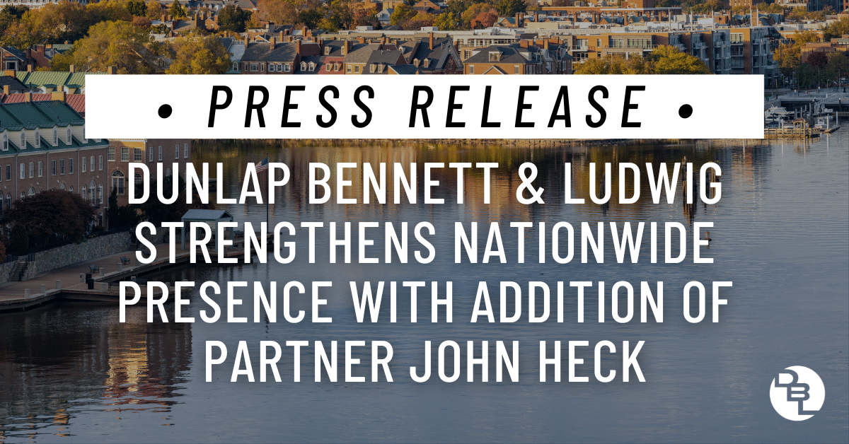 Dunlap Bennett & Ludwig Strengthens Nationwide Presence with Addition of Partner John Heck