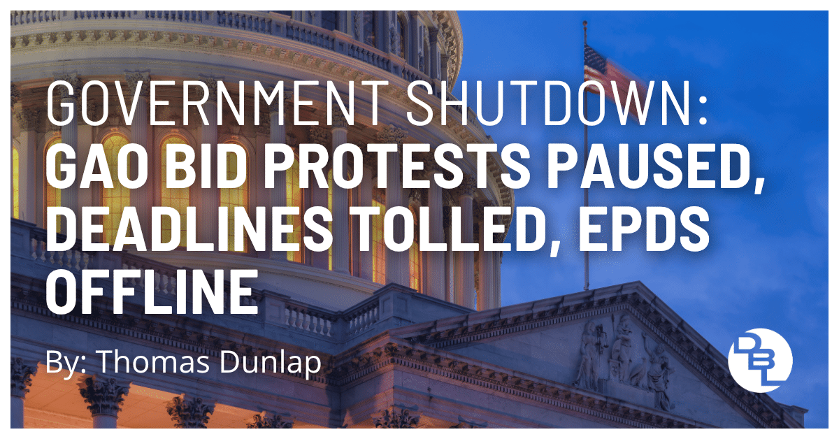 Government Shutdown: GAO Bid Protests Paused, Deadlines Tolled, EPDS Offline
