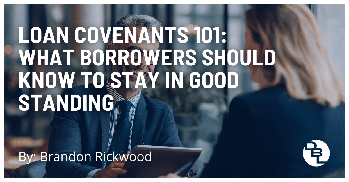 Loan Covenants 101: What Borrowers Should Know to Stay in Good Standing