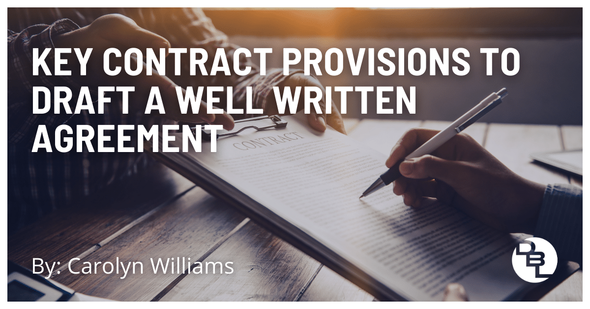 Key Contract Provisions to Draft a Well-Written Agreement